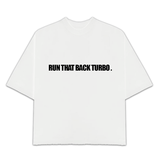 RUN THAT BACK TURBO T-SHIRT